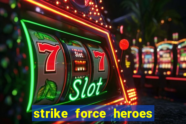 strike force heroes 2 hacked