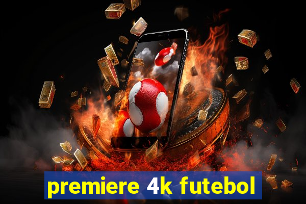 premiere 4k futebol