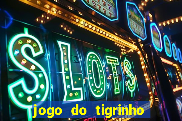 jogo do tigrinho apk dinheiro infinito