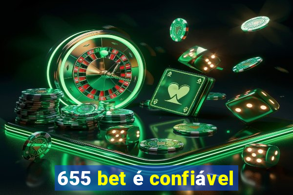 655 bet é confiável