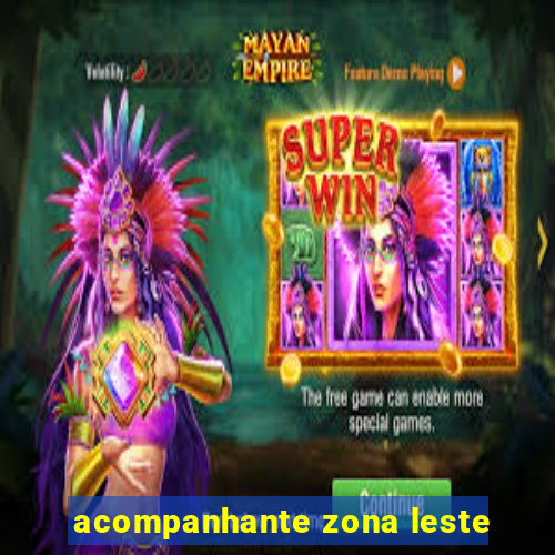 acompanhante zona leste