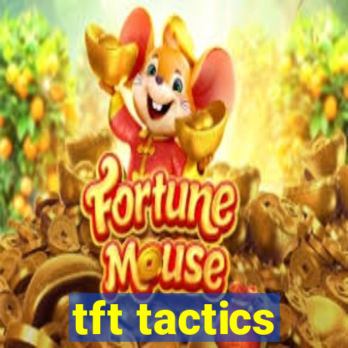 tft tactics