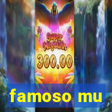 famoso mu