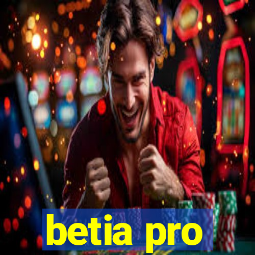 betia pro