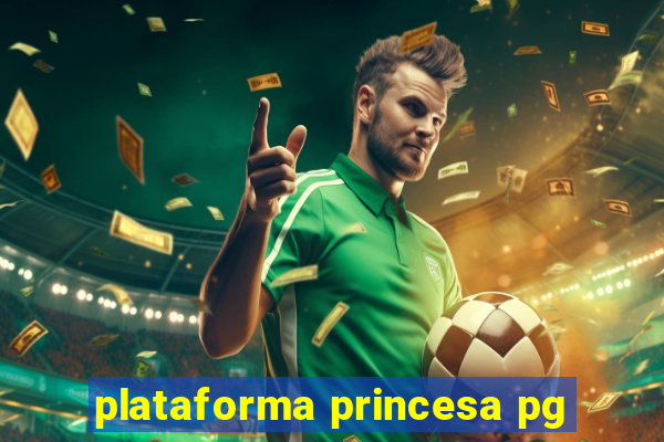 plataforma princesa pg