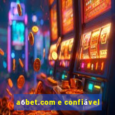 a6bet.com e confiável