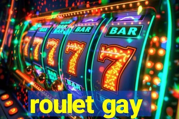 roulet gay