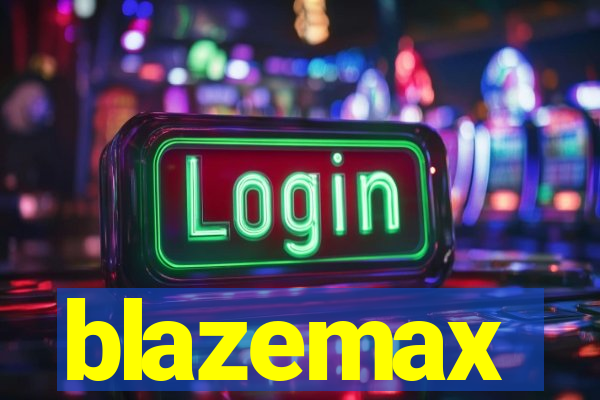 blazemax