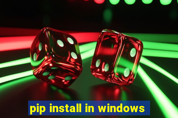 pip install in windows