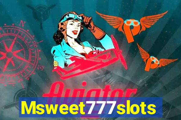 Msweet777slots