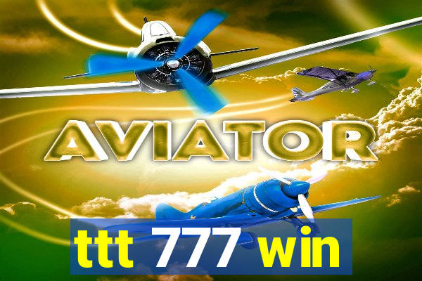 ttt 777 win