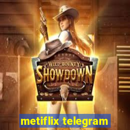 metiflix telegram