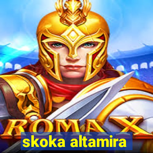 skoka altamira