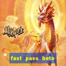 fast pass beto carrero valor