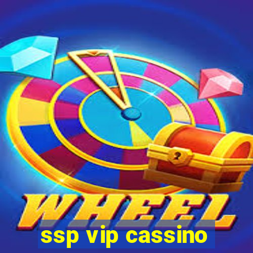 ssp vip cassino