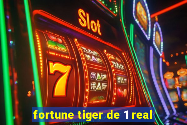 fortune tiger de 1 real