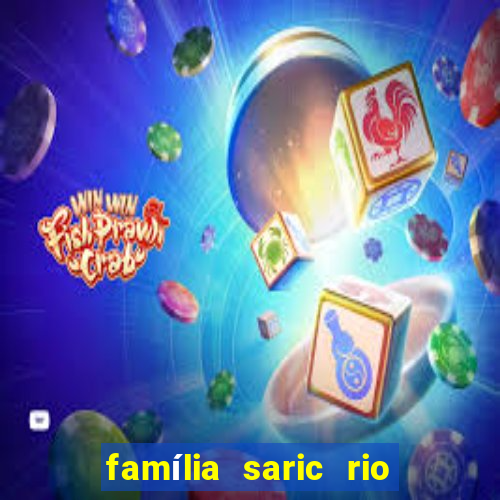 família saric rio de janeiro