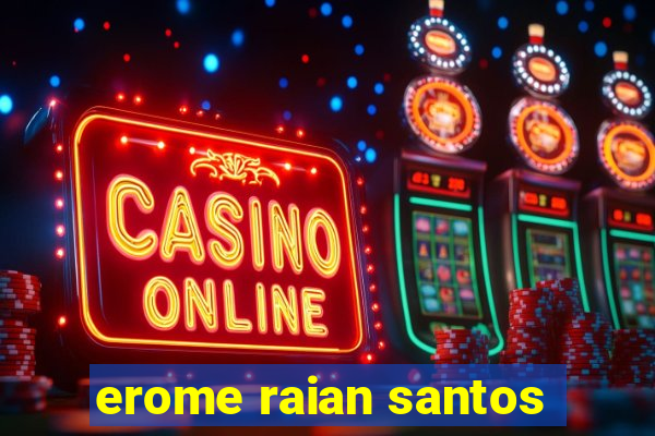 erome raian santos