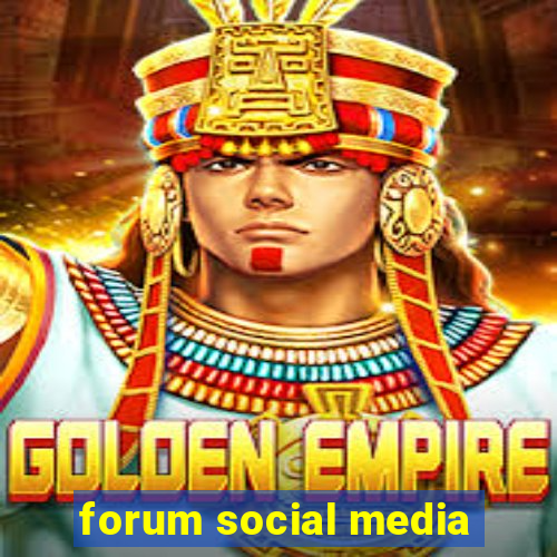 forum social media