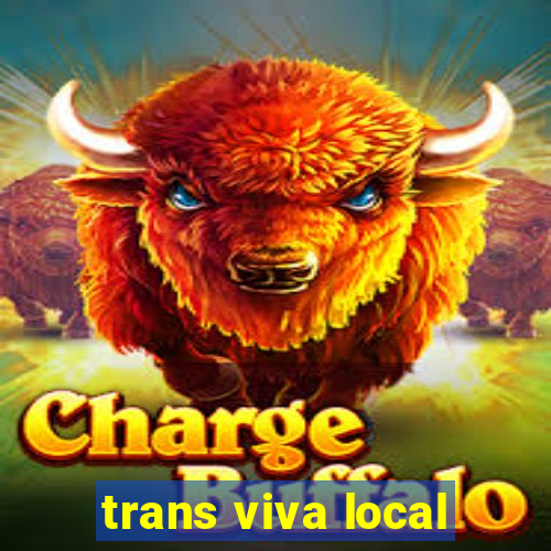 trans viva local