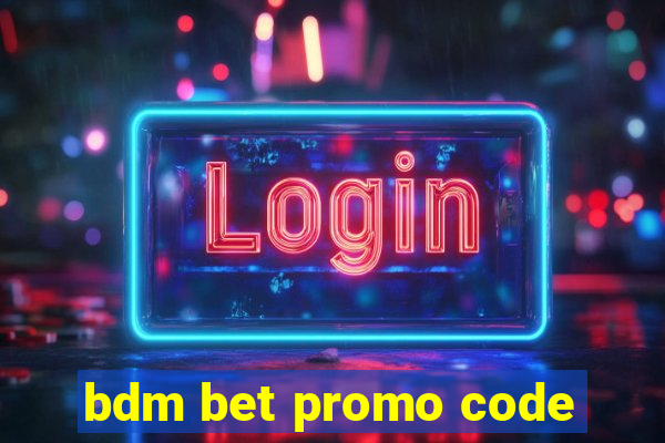 bdm bet promo code