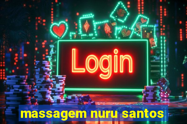 massagem nuru santos