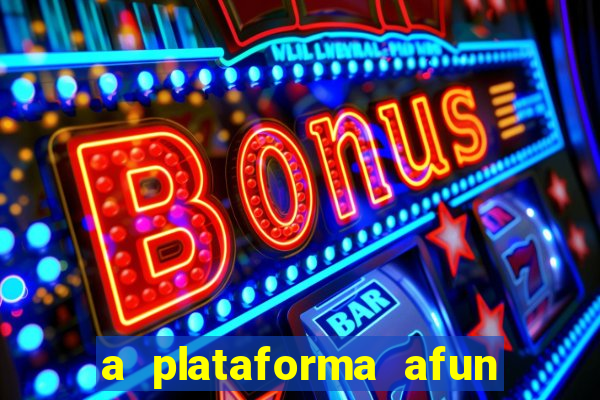 a plataforma afun paga mesmo