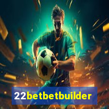 22betbetbuilder