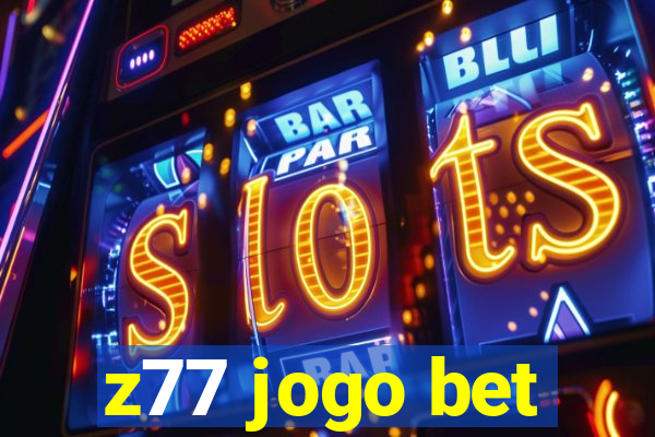 z77 jogo bet