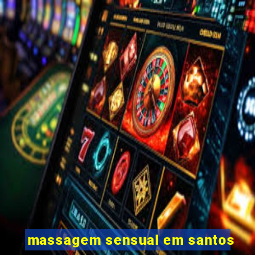 massagem sensual em santos