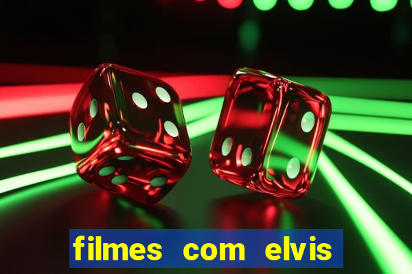 filmes com elvis presley dublado