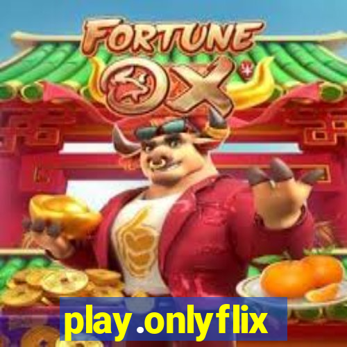 play.onlyflix