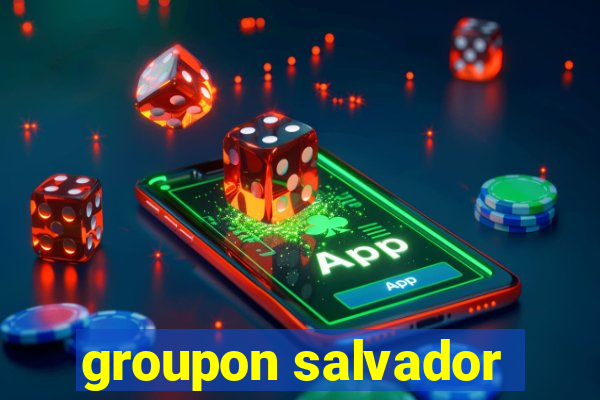 groupon salvador