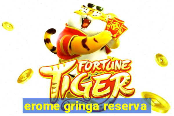 erome gringa reserva