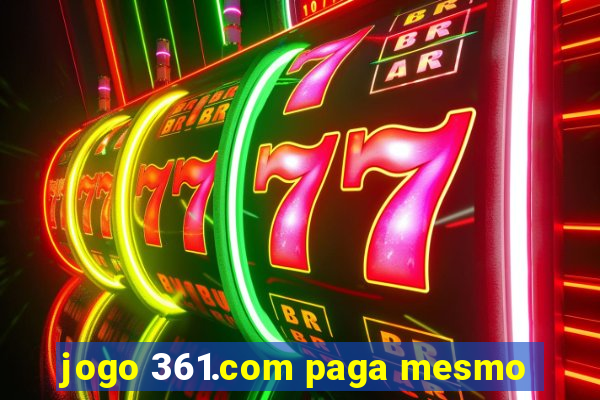 jogo 361.com paga mesmo