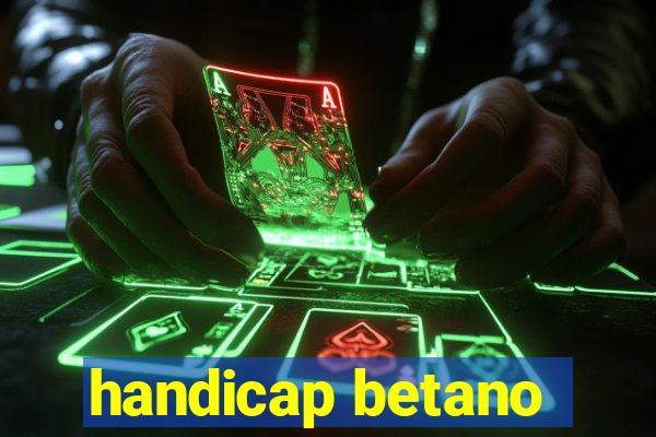 handicap betano