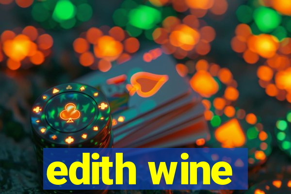 edith wine