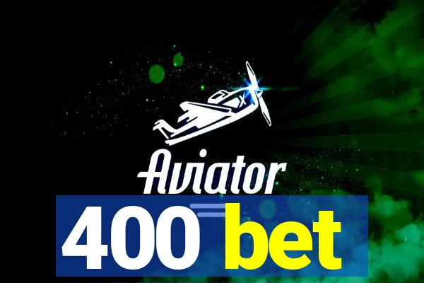 400 bet