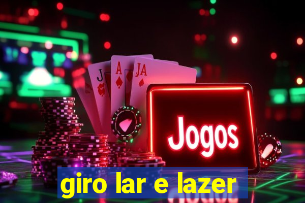 giro lar e lazer