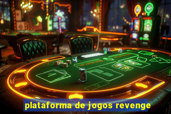 plataforma de jogos revenge