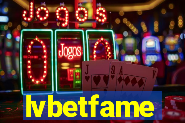 lvbetfame