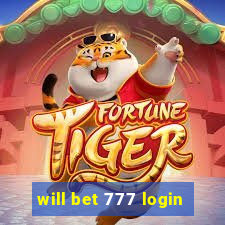 will bet 777 login