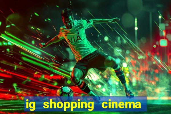 ig shopping cinema porto velho