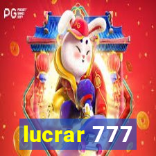 lucrar 777