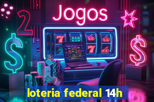 loteria federal 14h