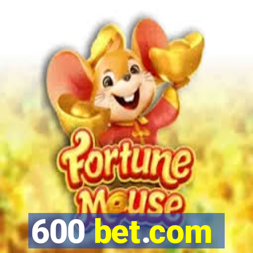 600 bet.com