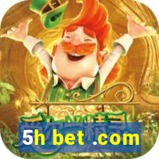 5h bet .com