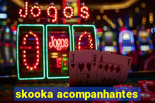 skooka acompanhantes