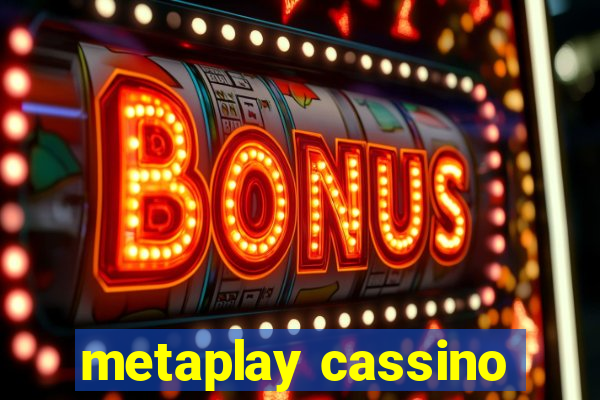 metaplay cassino