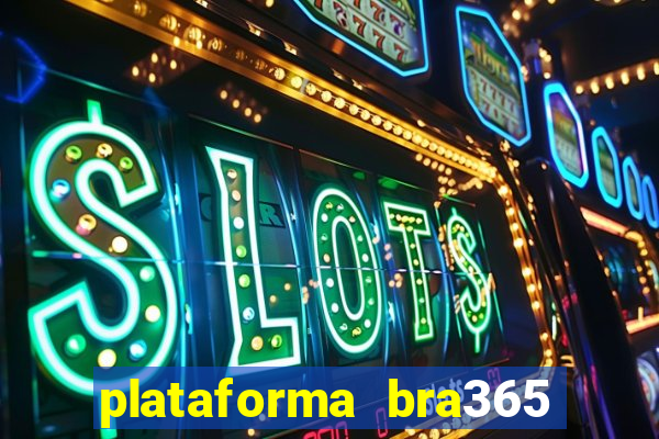 plataforma bra365 é confiável